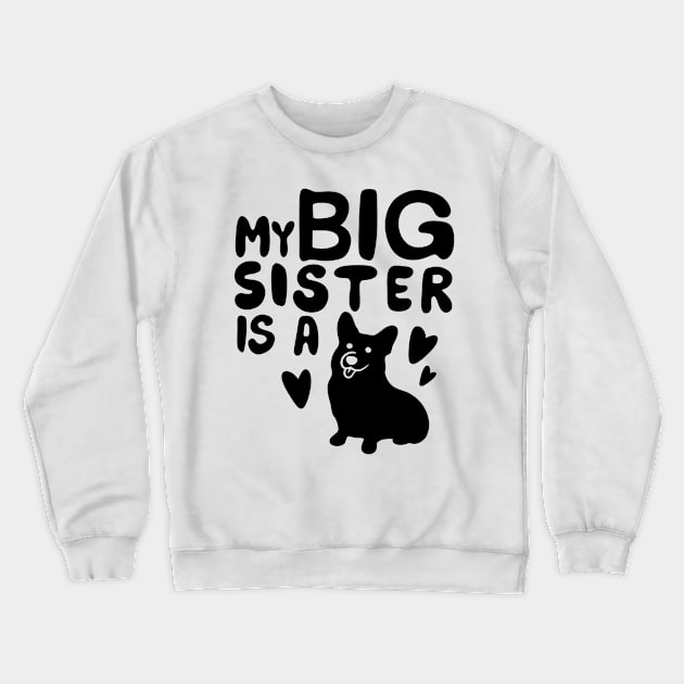 Big Sister Dog Crewneck Sweatshirt by IhateDumplings